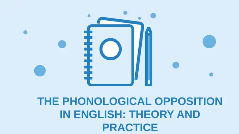 The Phonological Opposition in English: Theory and Practice 1
