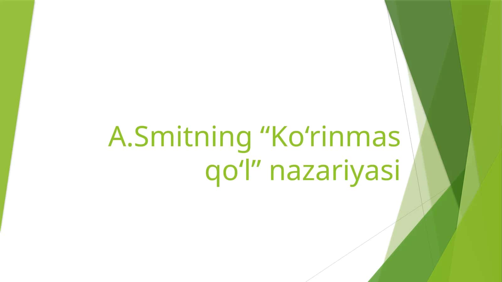 A.Smitning “Ko‘rinmas qo‘l” nazariyasi 1