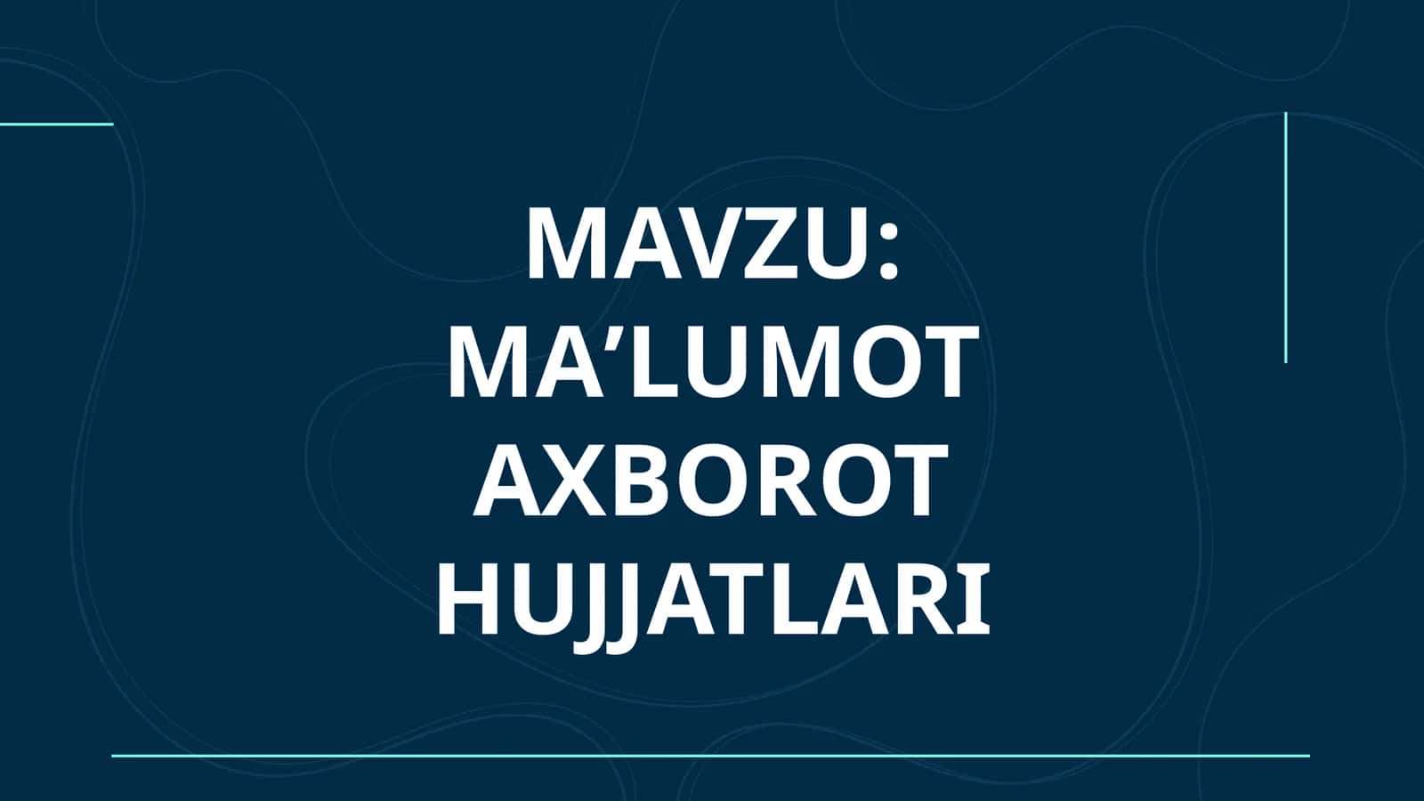 MAʼLUMOT AXBOROT HUJJATLARI 1