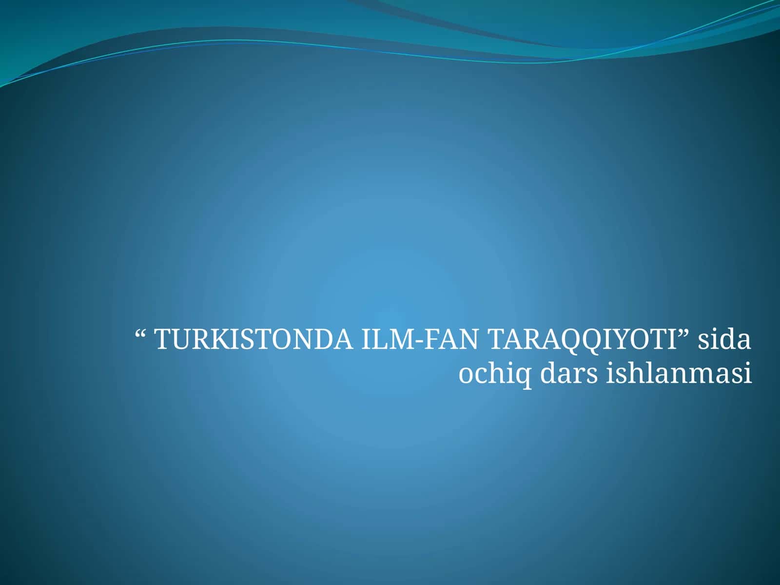 TURKISTONDA ILM-FAN TARAQQIYOTI 1