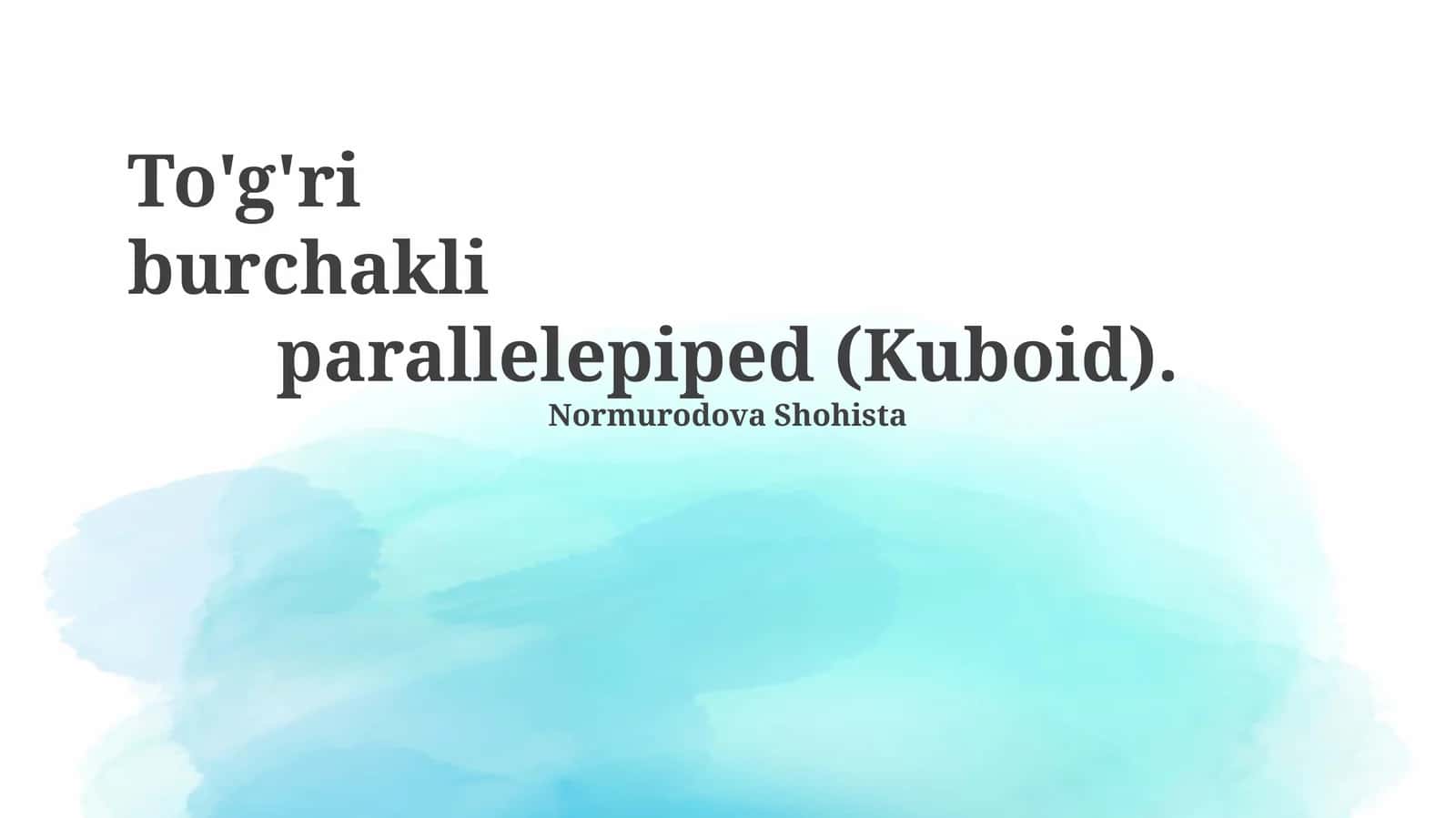 To'g'ri burchakli parallelepiped (Kuboid) 1