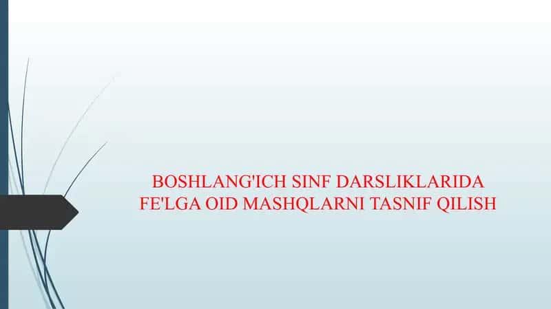 BOSHLANG'ICH SINF DARSLIKLARIDA FE'LGA OID MASHQLARNI TASNIF QILISH 1