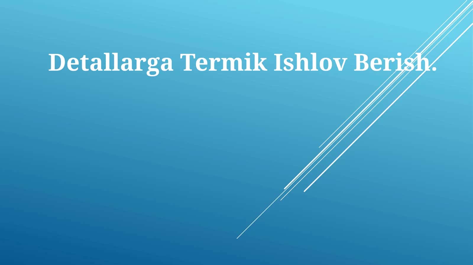 Detallarga Termik Ishlov Berish 1
