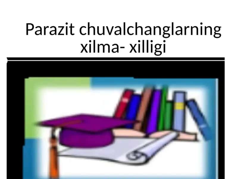 Parazit chuvalchanglarning xilma- xilligi 1