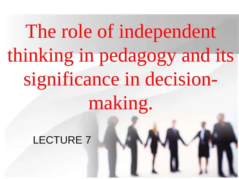 Independent Thinking in Pedagogy 1