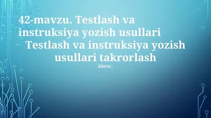 Tеstlash va instruksiya yozish usullari 1
