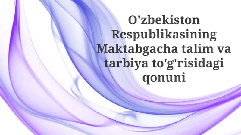 O'zbekiston Respublikasining Maktabgacha Talim va Tarbiya To'g'risidagi Qonuni 1