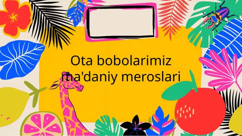 Ota bobolarimiz ma'daniy meroslari 1