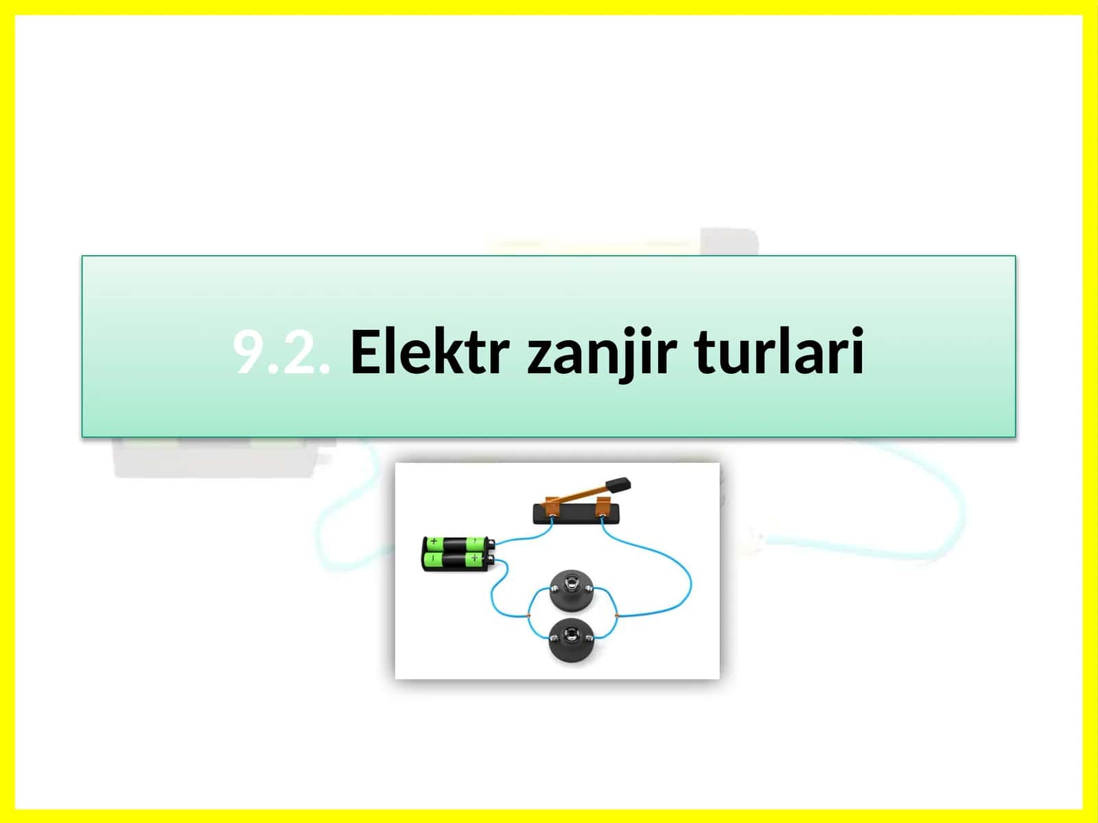 9.2.Elektrzanjirturlari 1