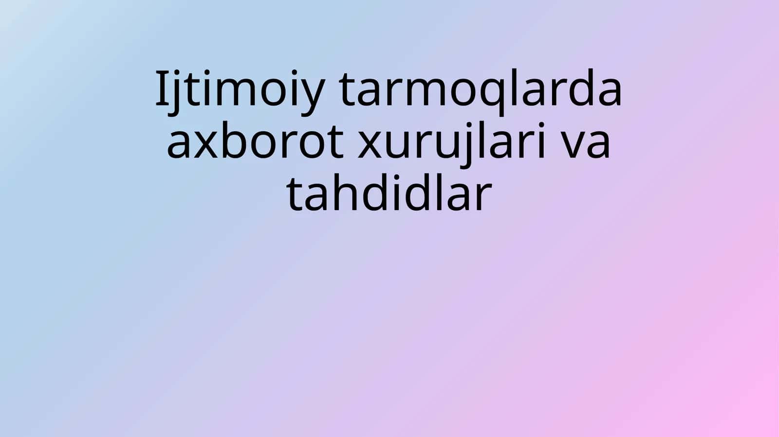 Ijtimoiytarmoqlarda axborot xurujlari va tahdidlar 1