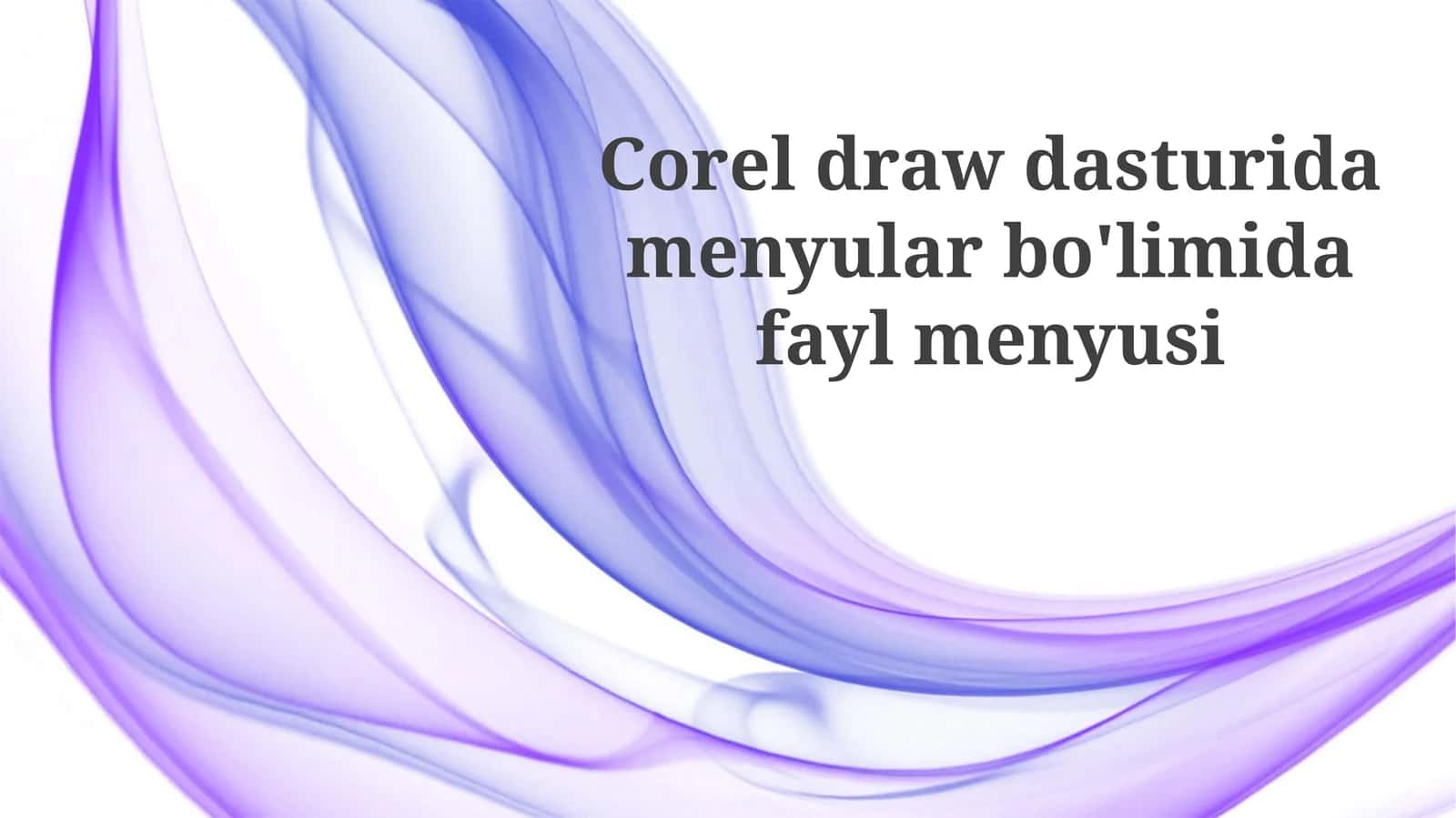Fayl Menyusi haqida umumiy ma'lumot 1