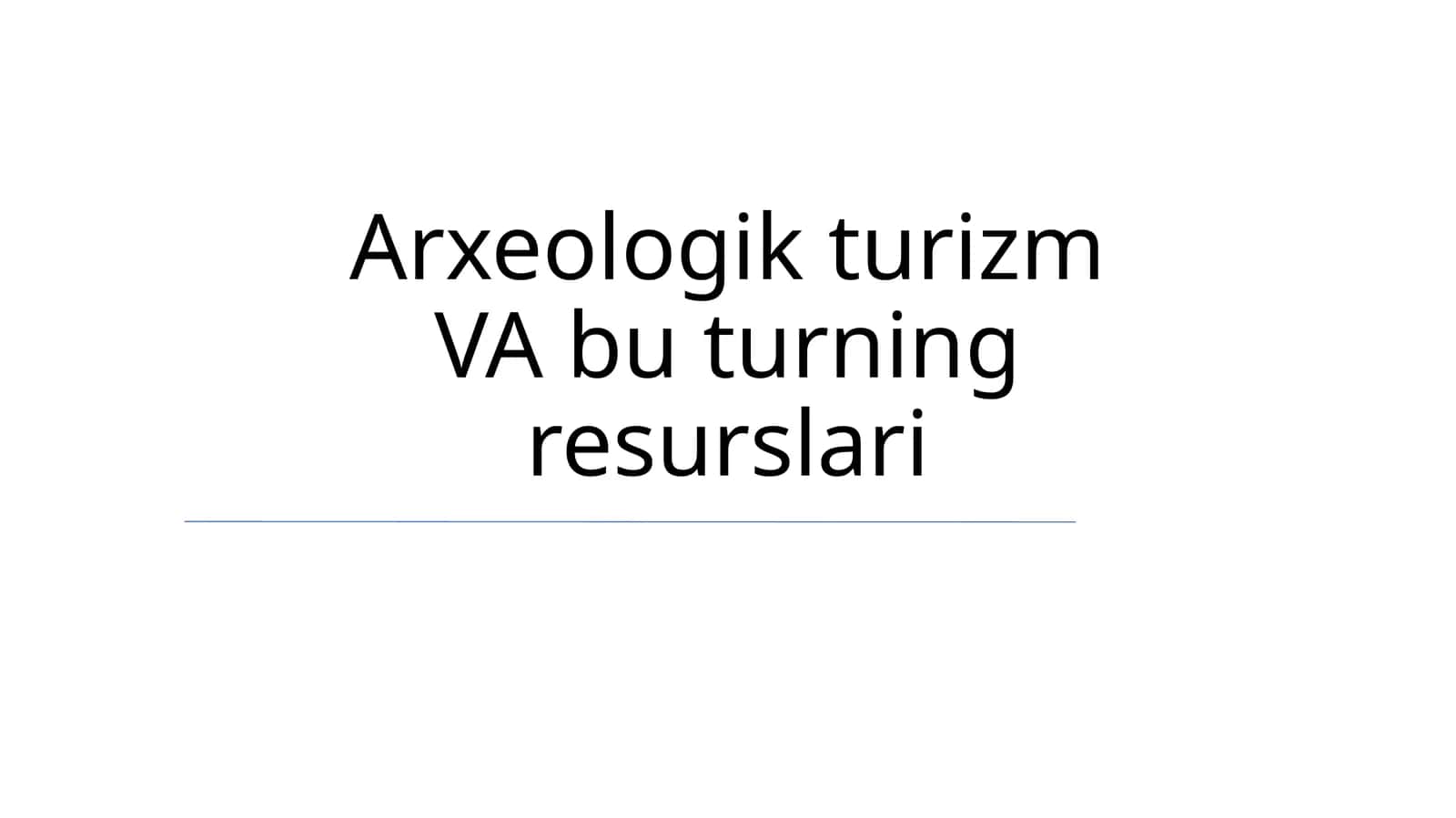 Arxeologik Turizm VA bu turning resurslari 1