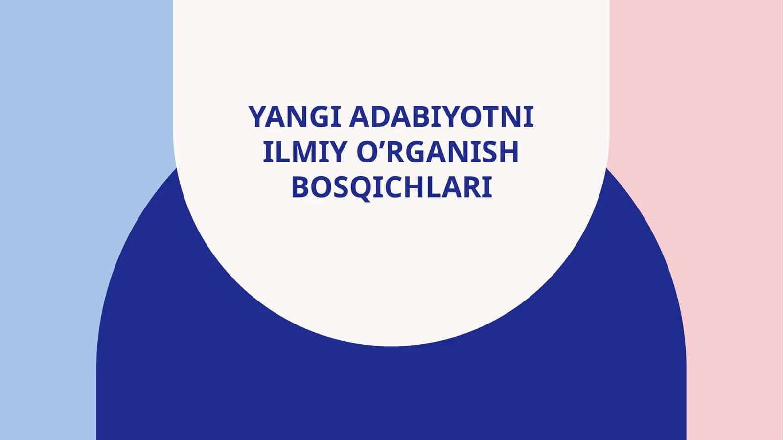 Yangi adabiyotni ilmiy o’rganish bosqichlari. 1