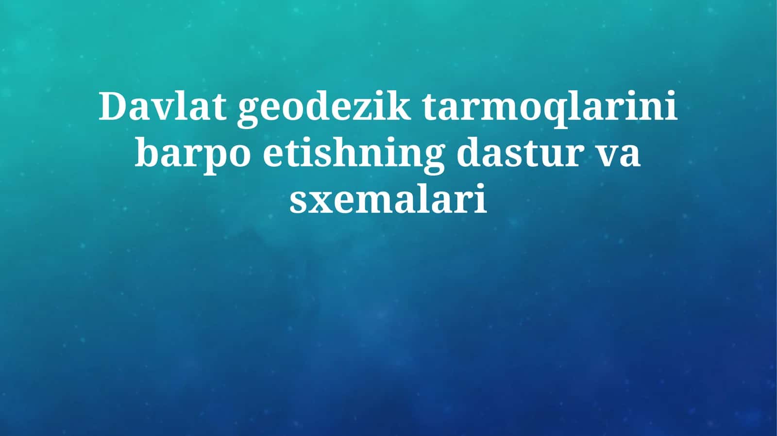 Davlat geodezik tarmoqlarini barpo etishning dastur va sxemalari 1