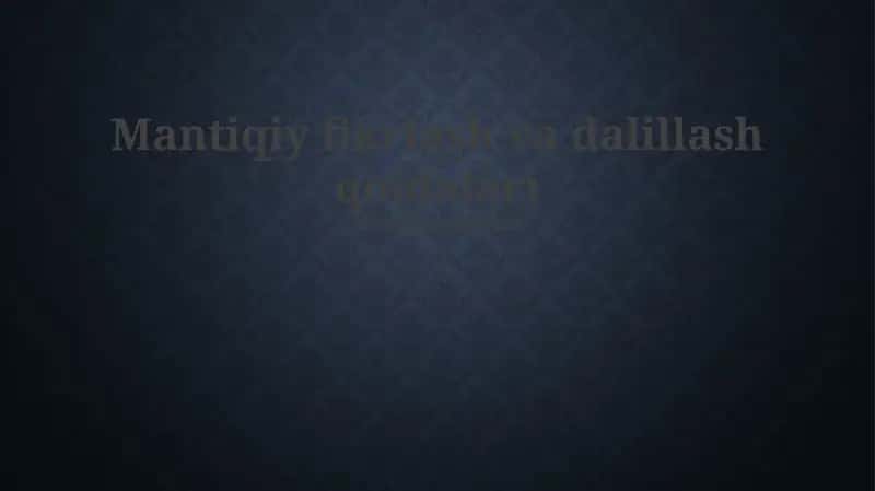 Mantiqiy fikrlash va dalillash qoidalari 1