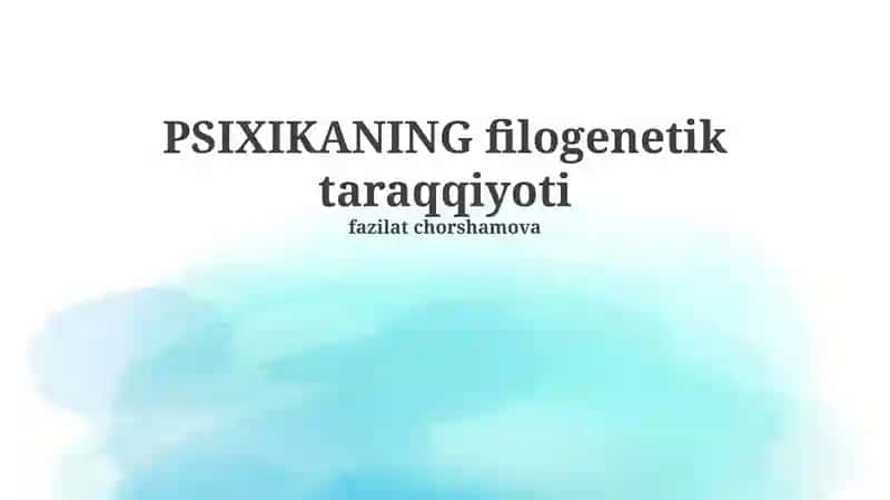 PSIXIKANING filogenetik taraqqiyoti