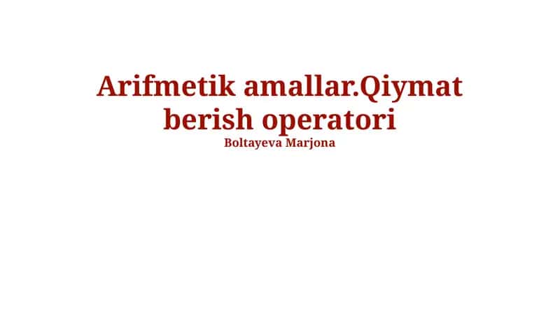 Arifmetik amallar.Qiymat berish operatori 1
