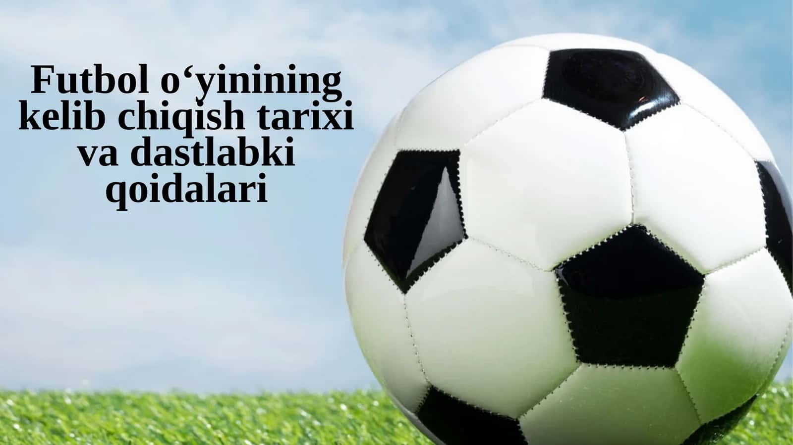 Futbolo‘yinining kelib chiqishi tarixi va dastlabki qoidalari 1