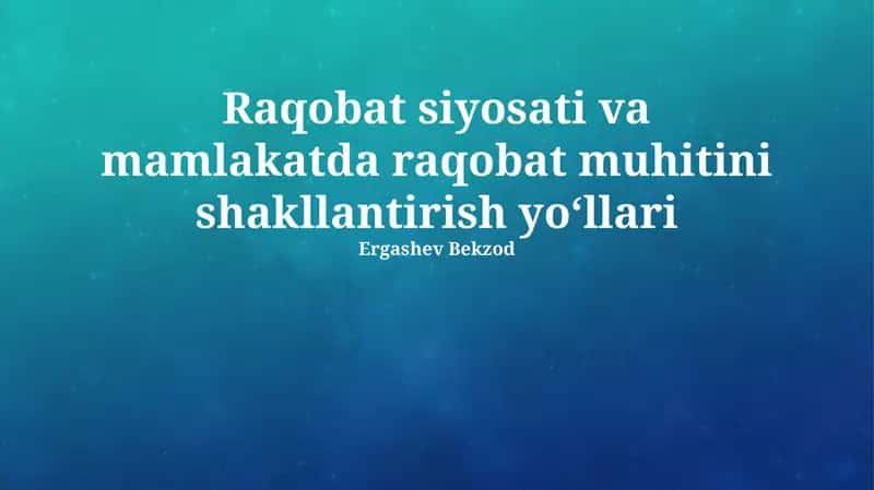 Raqobat siyosati va mamlakatda raqobat muhitini shakllantirish yoʻllari 1