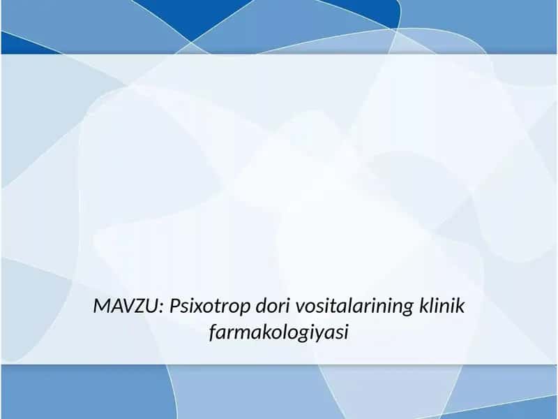 Psixotrop dori vositalarining klinik farmakologiyasi 1