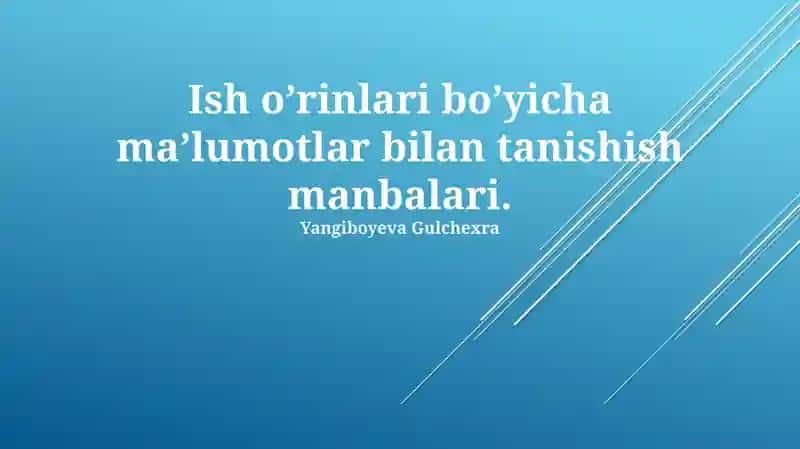 Ish o'rinlari bo'yicha ma'lumotlar bilan tanishish manbalari