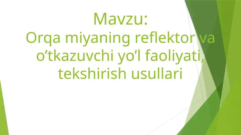 Orqa miyaning reflektor va o’tkazuvchi yo’l faoliyati, tekshirish usullari 1
