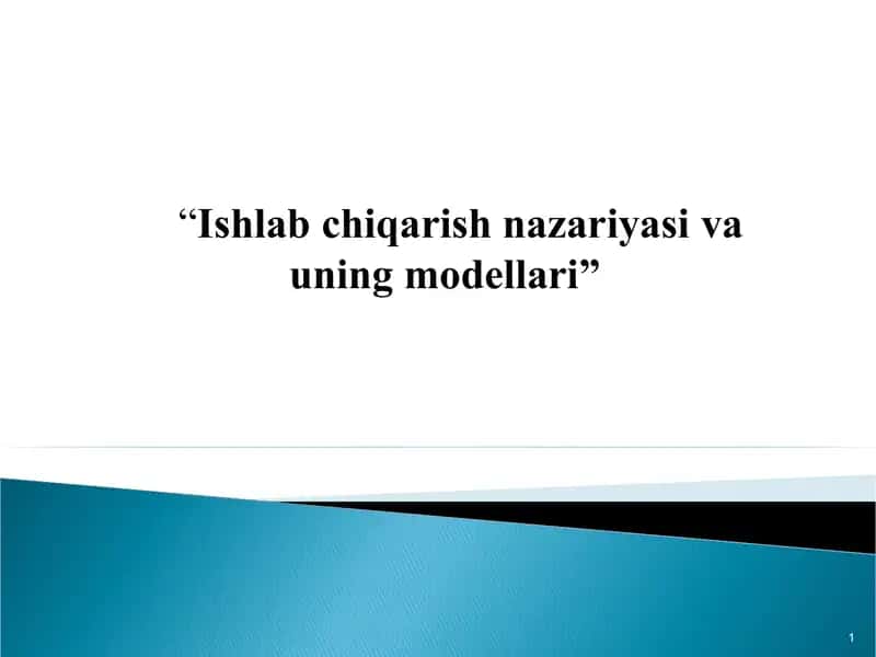 Ishlab chiqarish nazariyasi va uning modellari 1