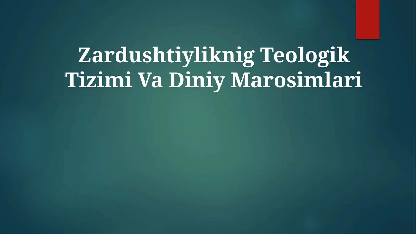 Zardushtiyliknig Teologik Tizimi VaDiniyMarosimlari 1
