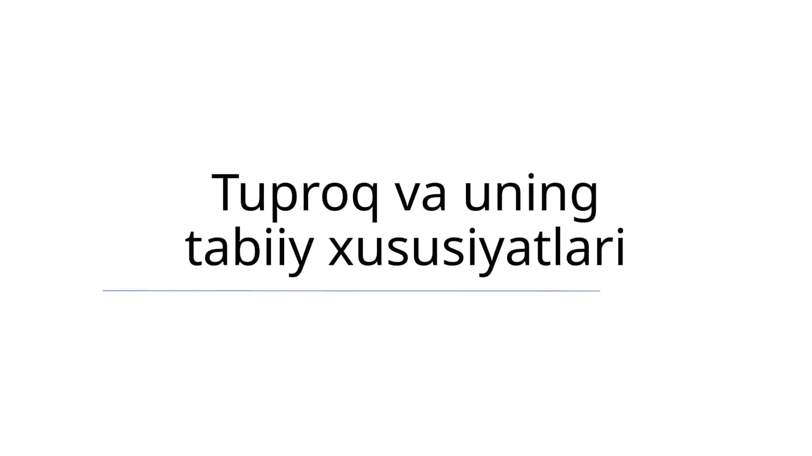Tuproq va uning tabiiy xususiyatlari 1