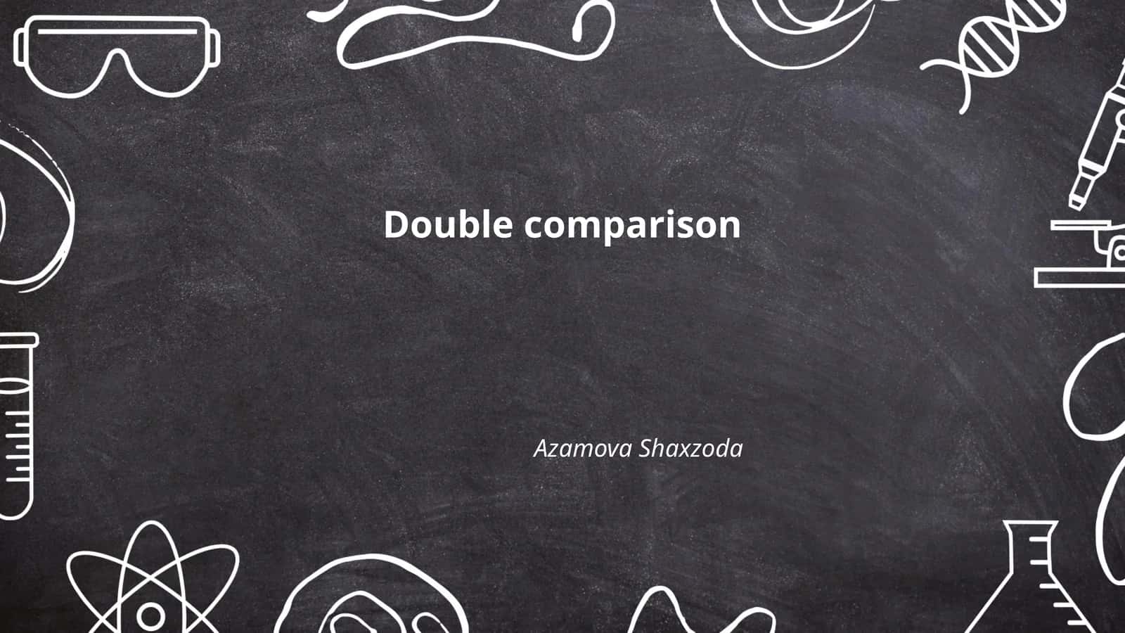 Double comparison 1