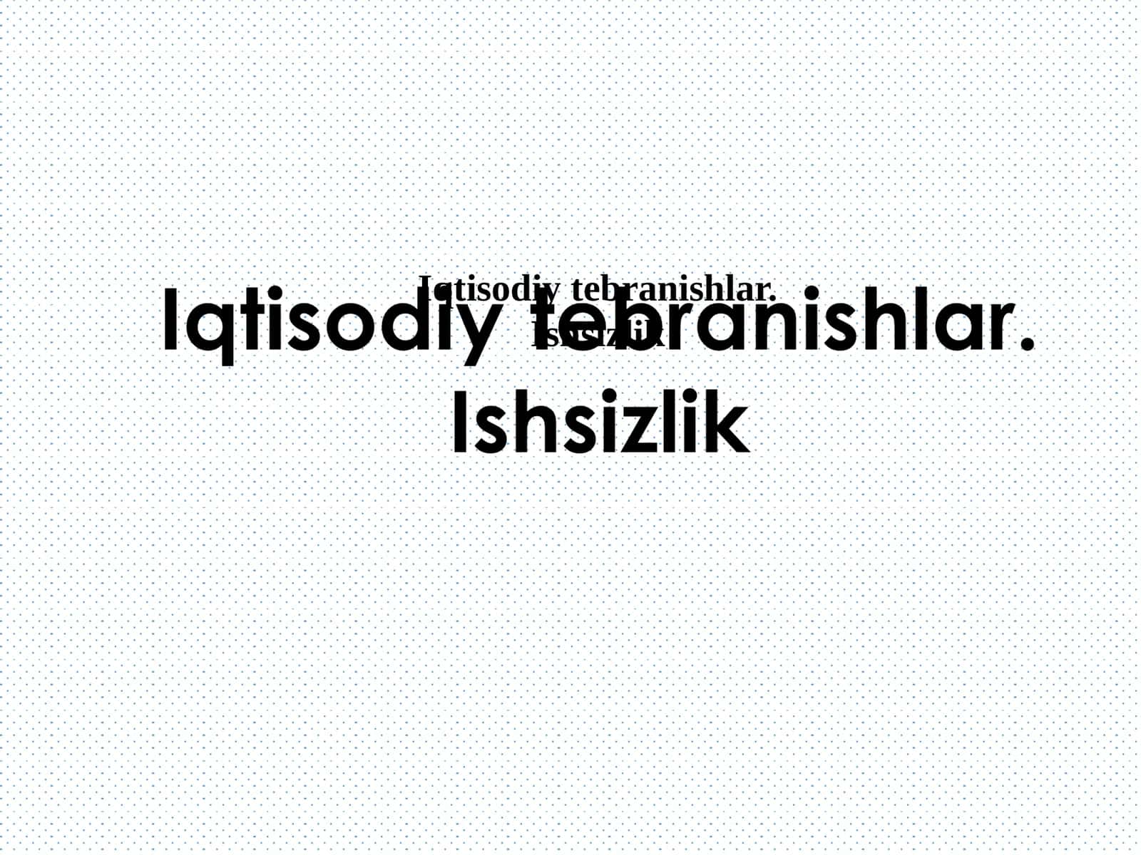 Iqtisodiy tebranishlar.Ishsizlik 1