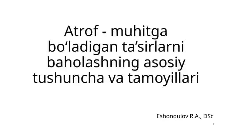 Atrof-muhitgabo‘ladiganta’sirlarnibaholashningasosiytushunchavatamoyillari