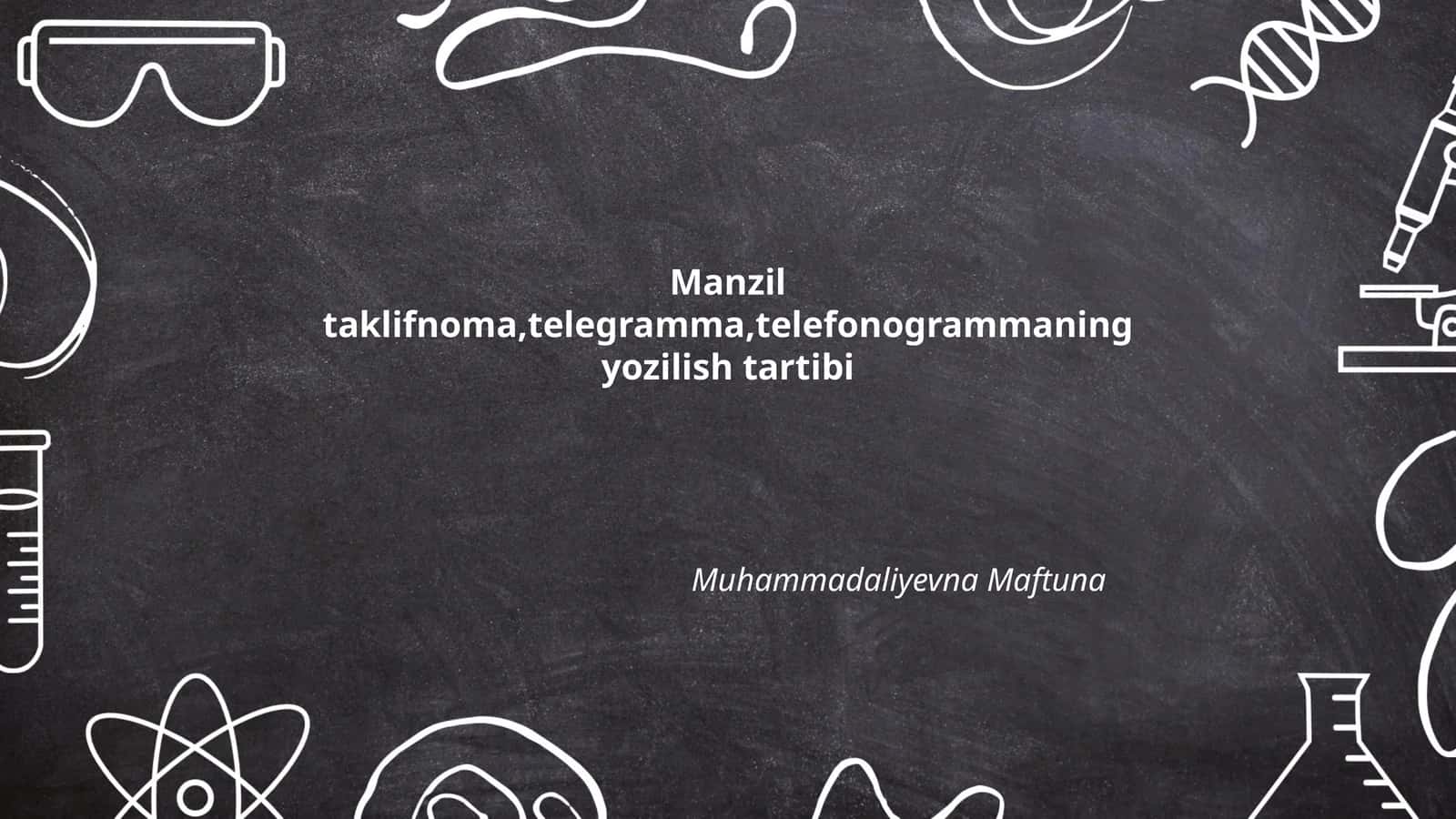 Manzil taklifnoma, telegramma, telefonogrammaning yozilish tartibi 1