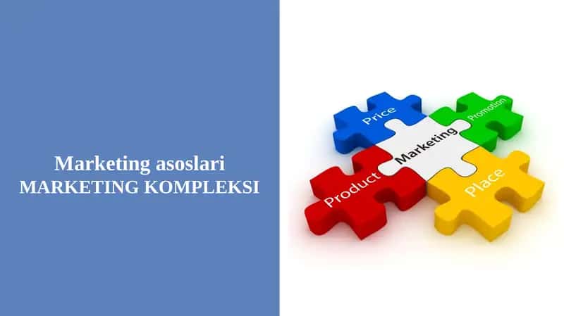 Marketing asoslari MARKETING KOMPLEKSI 1