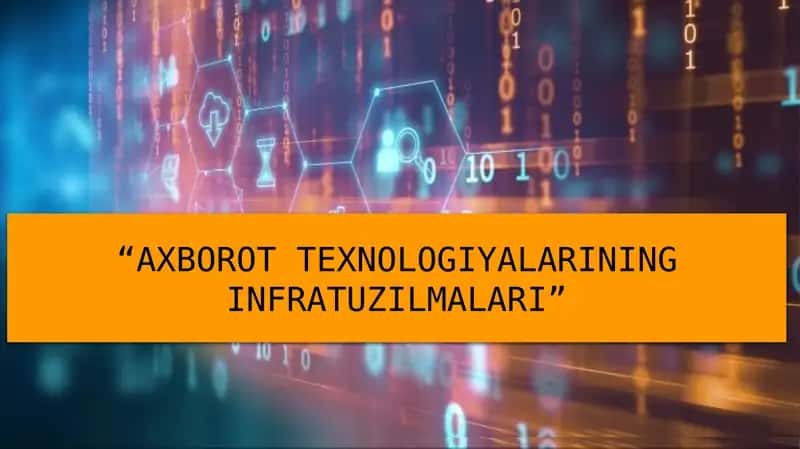 Axborot texnologiyalariining infratuzilmalari 1