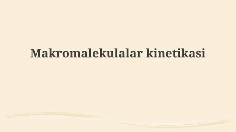 Makromolekulalar Kinetikasi 1