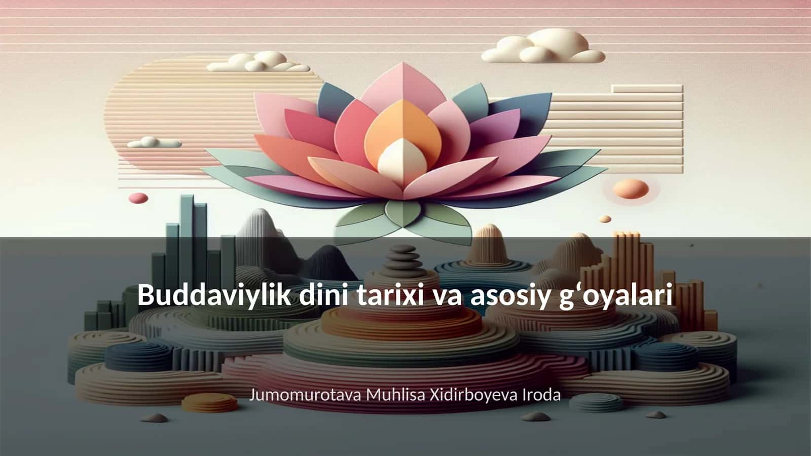 Buddaviylik dini tarixi va asosiy gʻoyalari 1