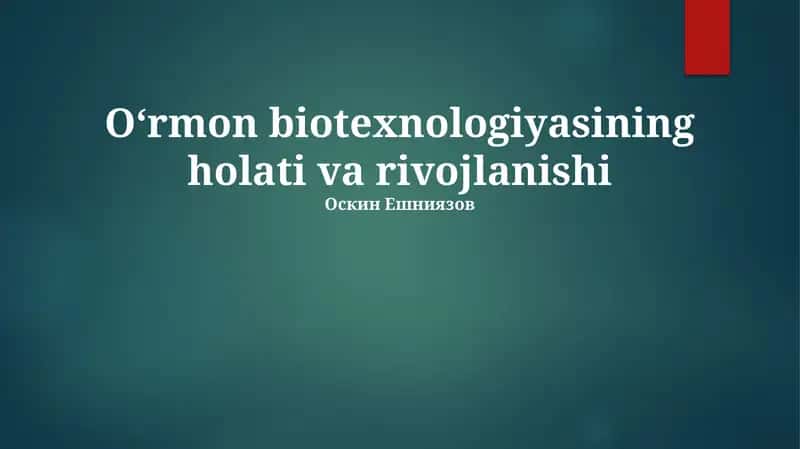 O‘rmon biotexnologiyasining holati va rivojlanishi 1