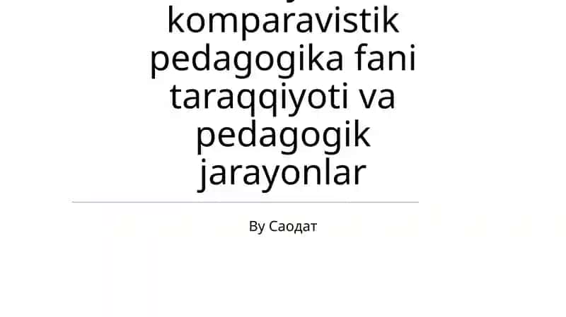Rossiyada komparavistik pedagogika fani taraqqiyoti va pedagogik jarayonlar