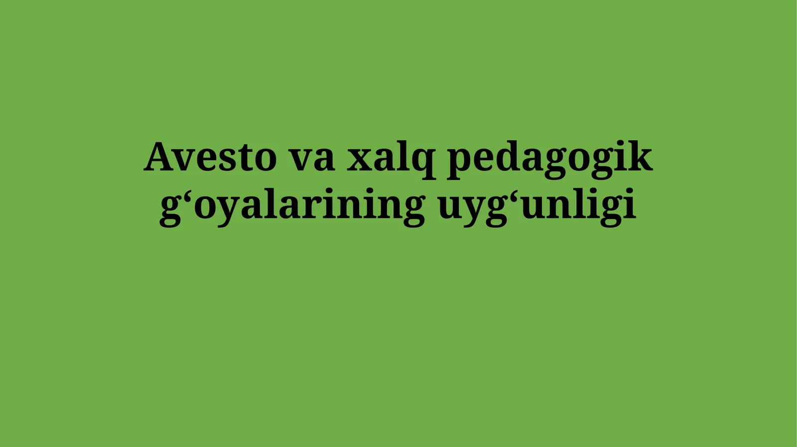Avesto va xalq pedagogikgʻoyalarining uygʻunligi 1