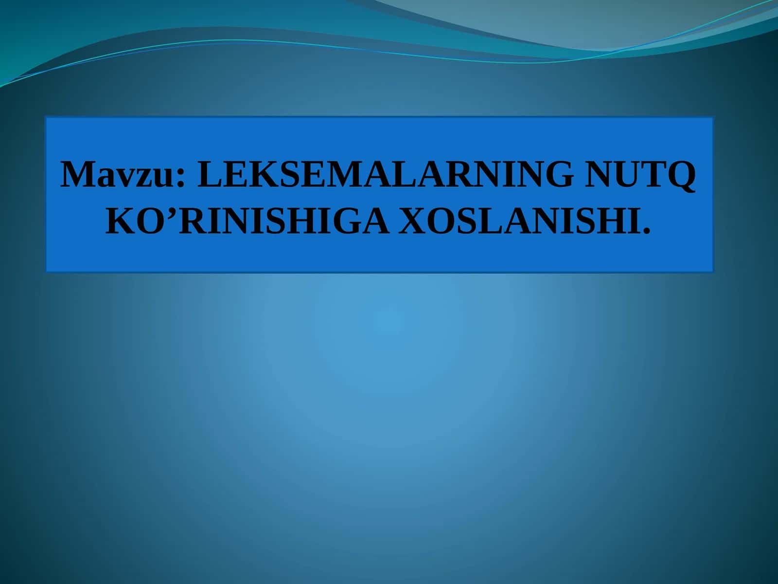 LEKSEMALARNING NUTQ KO’RINISHIGA XOSLANISHI 1
