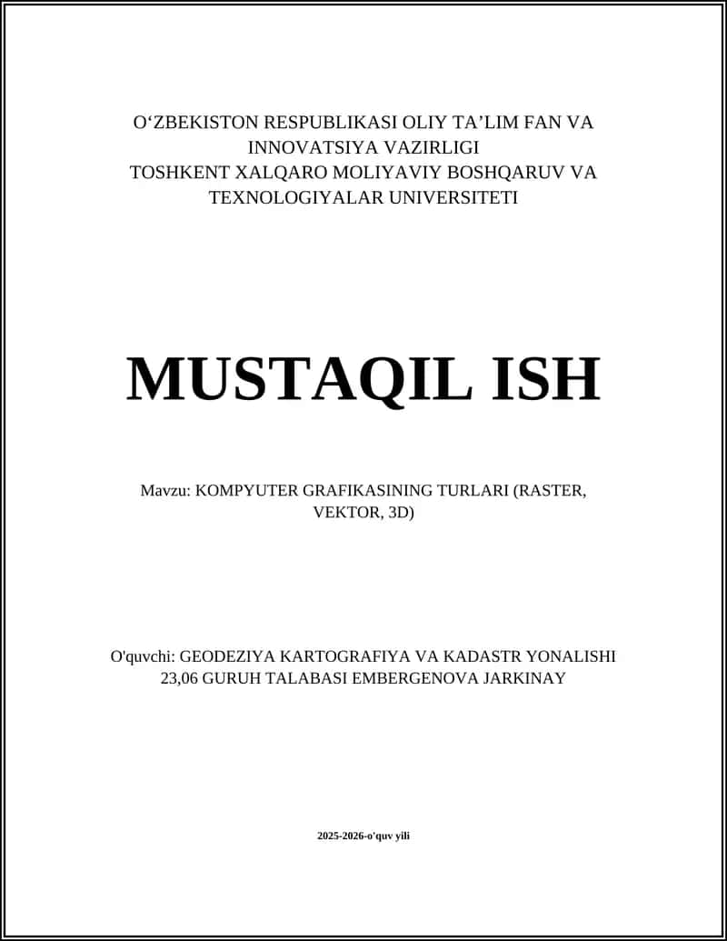 KOMPYUTER GRAFIKASINING TURLARI (RASTER, VEKTOR, 3D) 1
