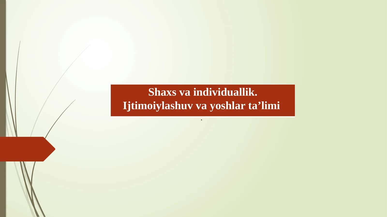 Shaxs va individuallik. Ijtimoiylashuv va yoshlar ta’limi 1