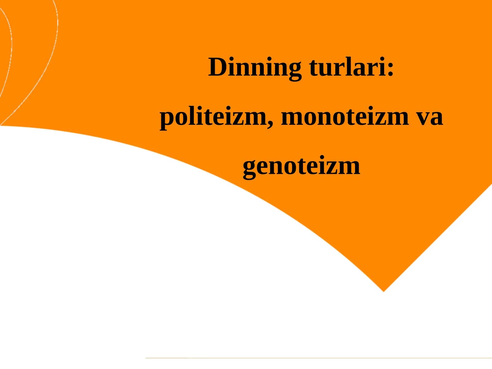 Dinning turlari: politeizm, monoteizm va genoteizm 1