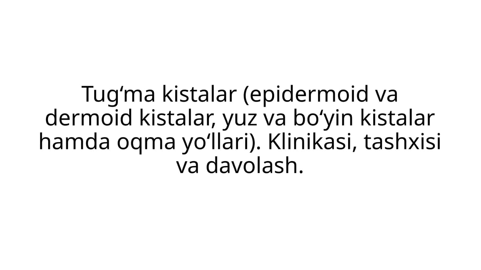 Tug‘ma kistalar (epidermoid va dermoid kistalar) 1