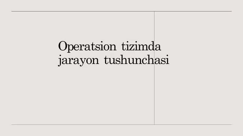 Operatsion tizimda jarayon tushunchasi 1