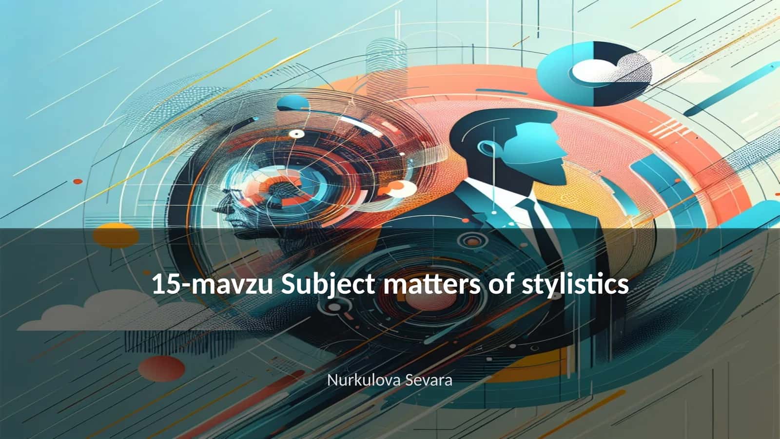 15-mavzu Subject matters of stylistics 1