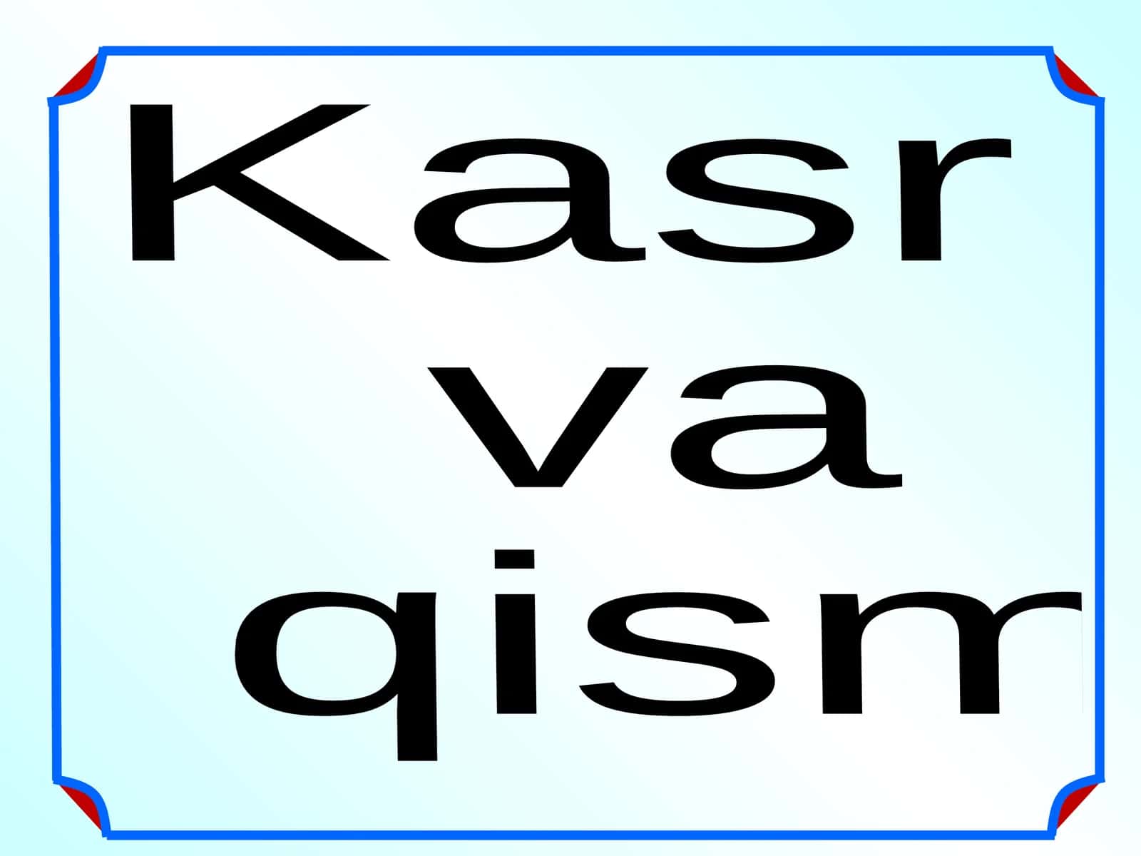 Kasr va qism 1