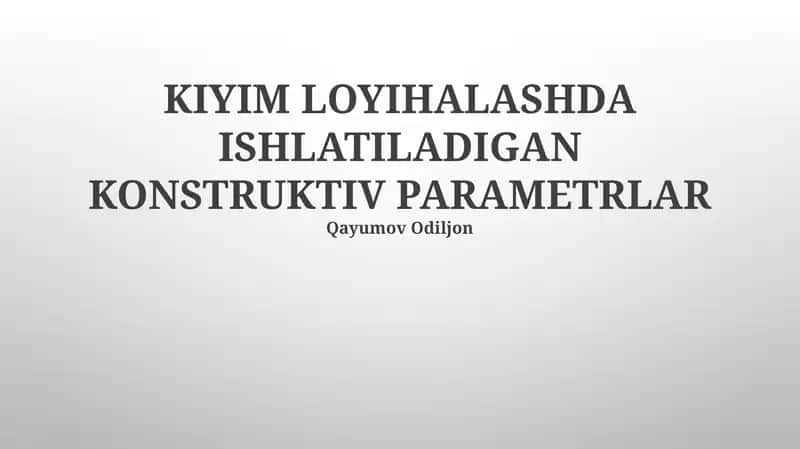 KIYIM LOYIHALASHDA ISHLATILADIGAN KONSTRUKTIV PARAMETRLAR 1