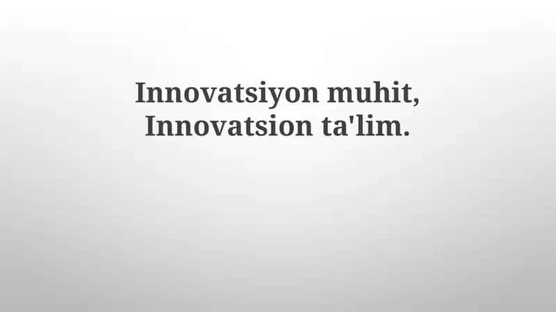Innovatsion muhit va ta'lim 1